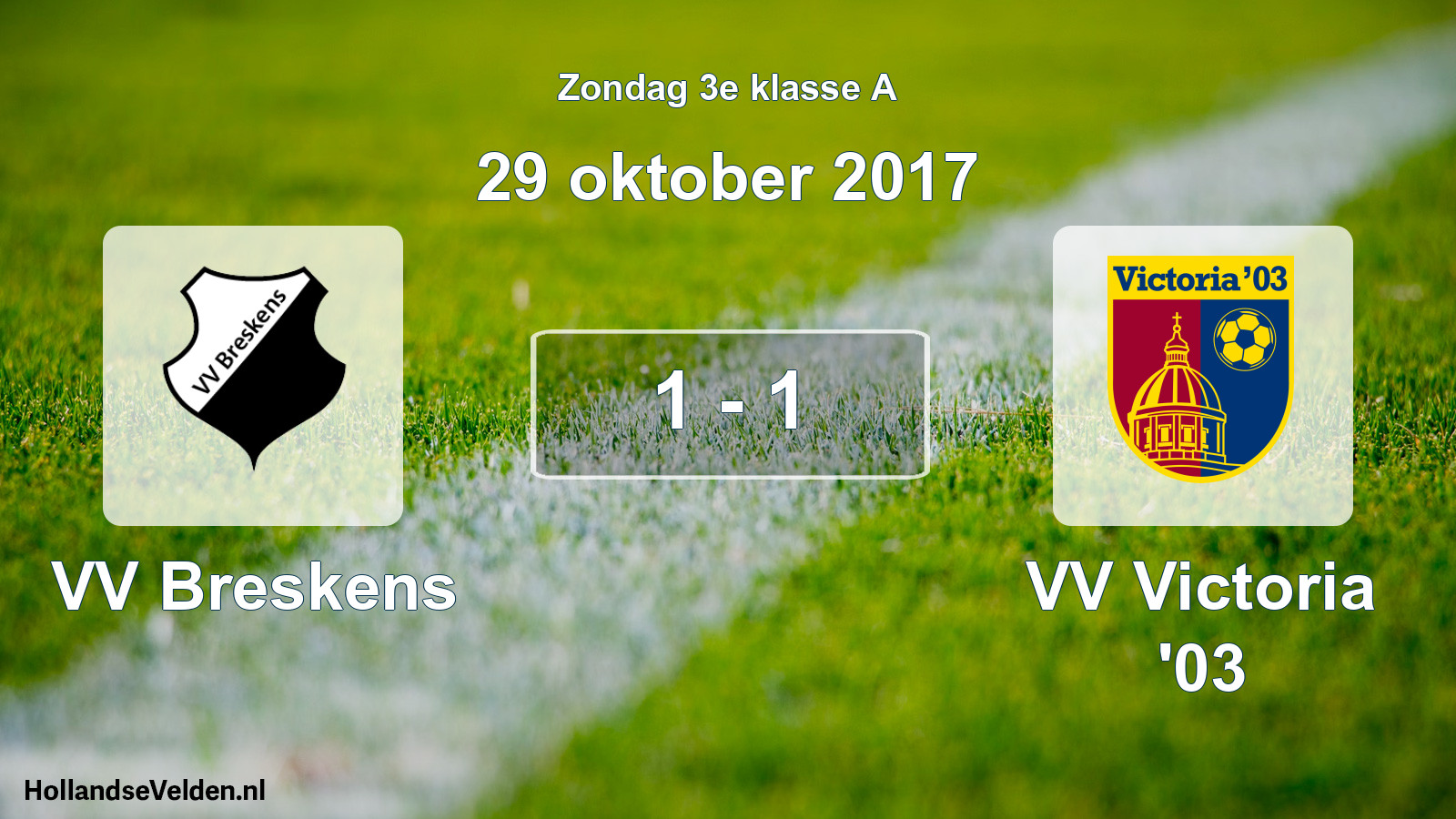 Total number of matches played: VV Breskens - VV Victoria '03 1 - 1 (29 October 2017)