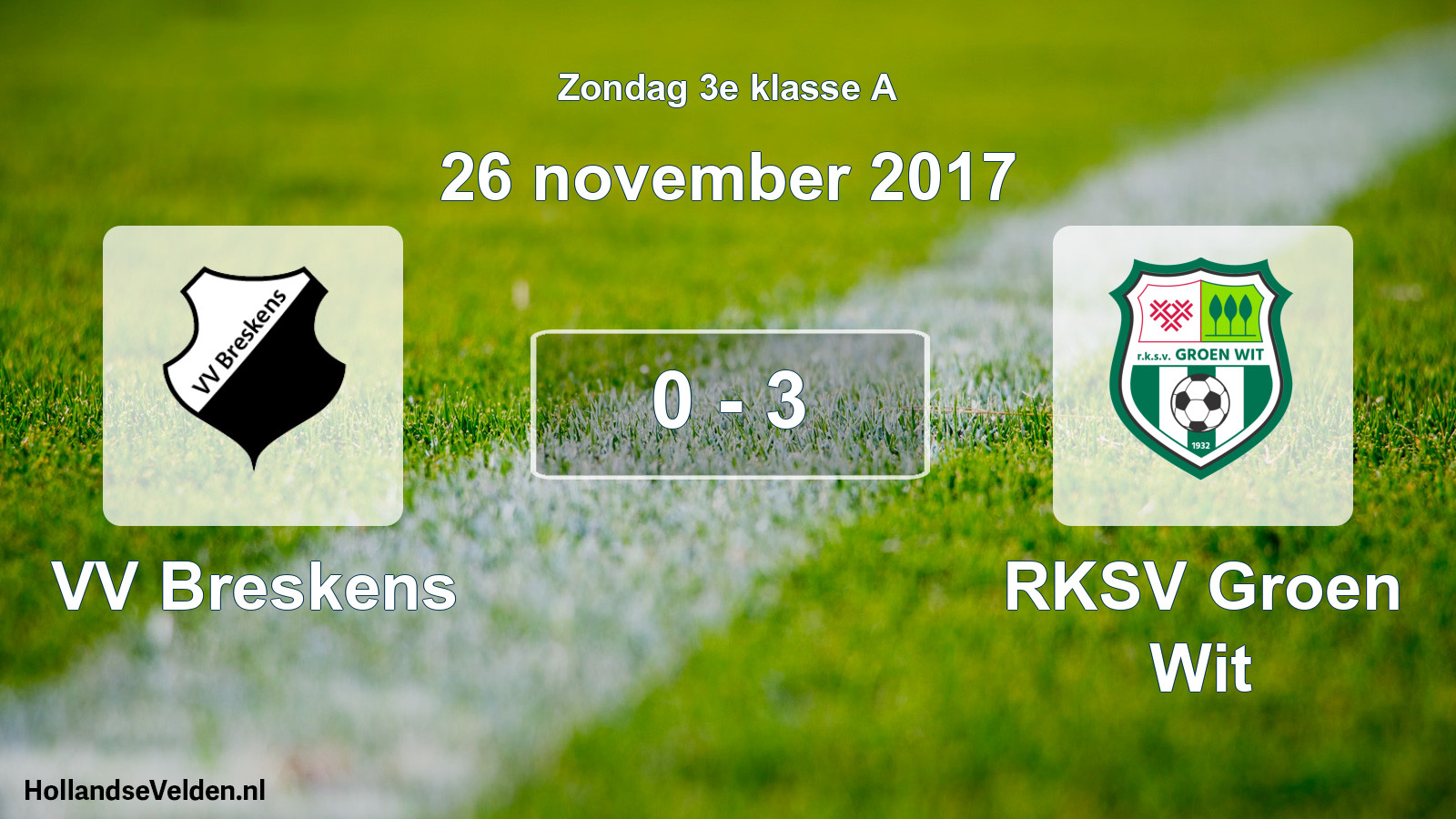 Total number of matches played: VV Breskens - RKSV Groen Wit 0 - 3 (26 November 2017)