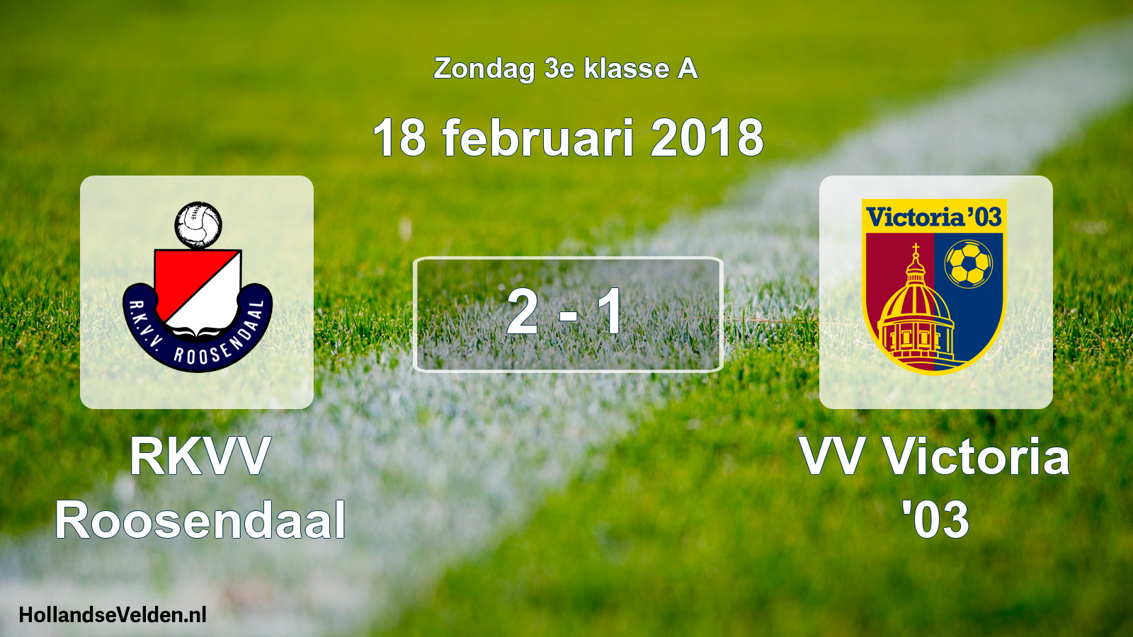Total number of matches played: RKVV Roosendaal - VV Victoria '03 2 - 1 (18 February 2018)