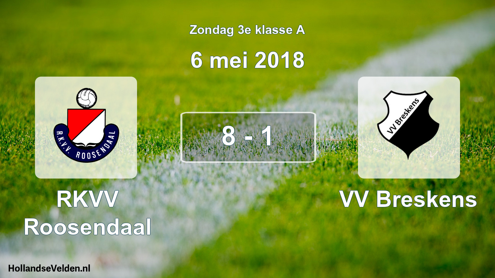 Total number of matches played: RKVV Roosendaal - VV Breskens 8 - 1 (6 May 2018)