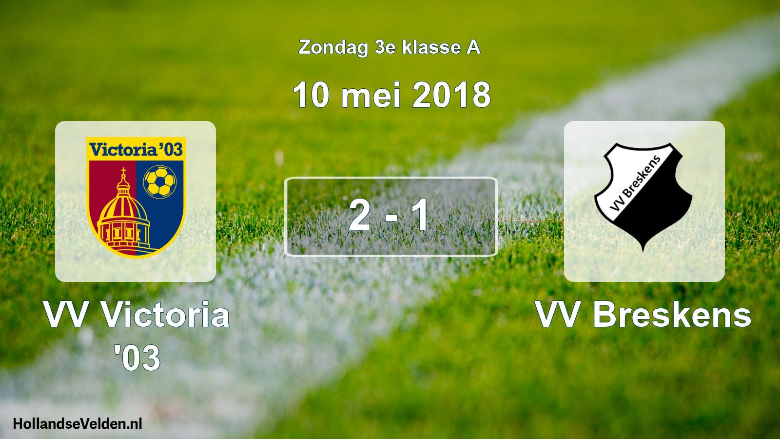 Total number of matches played: VV Victoria '03 - VV Breskens 2 - 1 (10 May 2018)