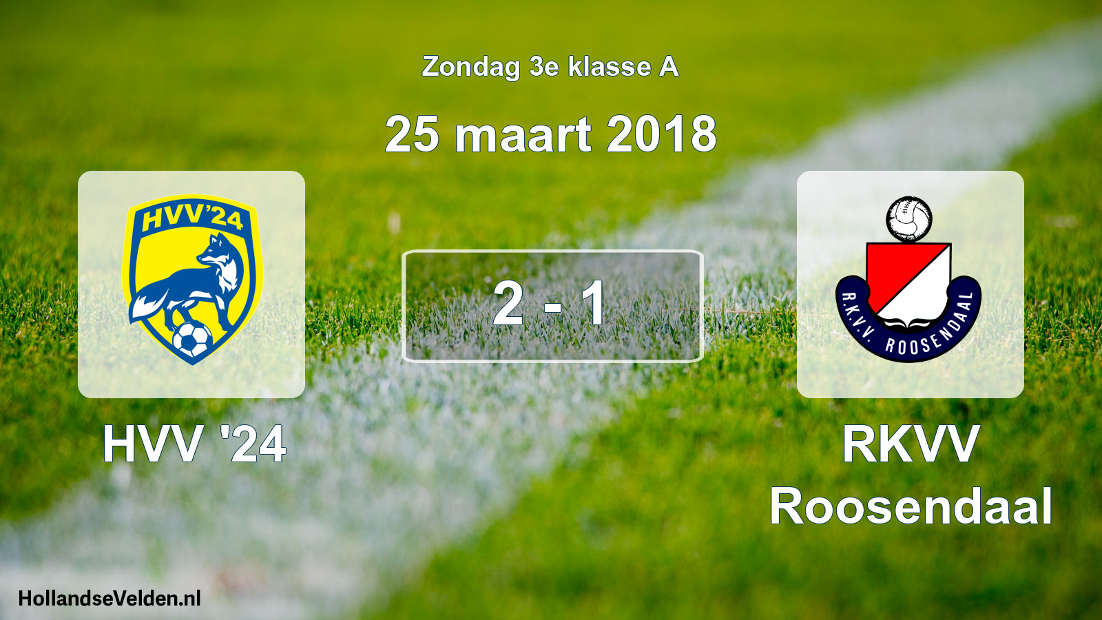 Total number of matches played: HVV '24 - RKVV Roosendaal 2 - 1 (25 March 2018)