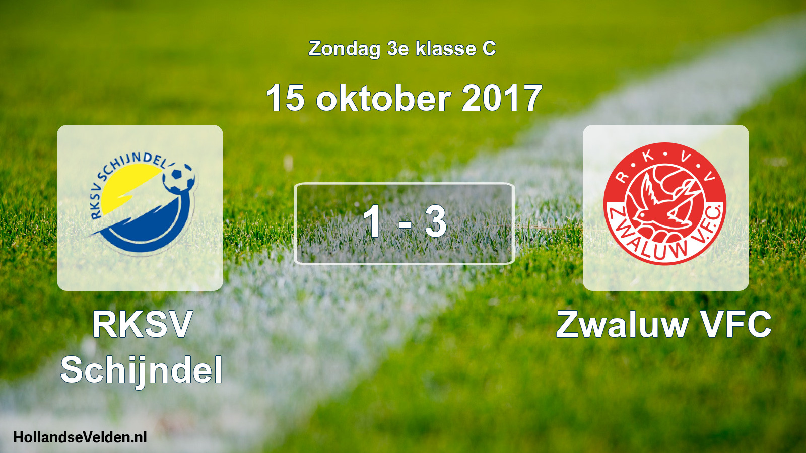 Total number of matches played: RKSV Schijndel - Zwaluw VFC 1 - 3 (15 October 2017)