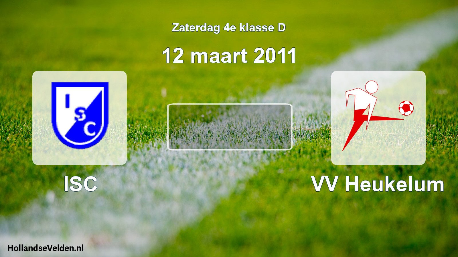 Geplande wedstrijd: ISC - VV Heukelum (12 maart 2011)
