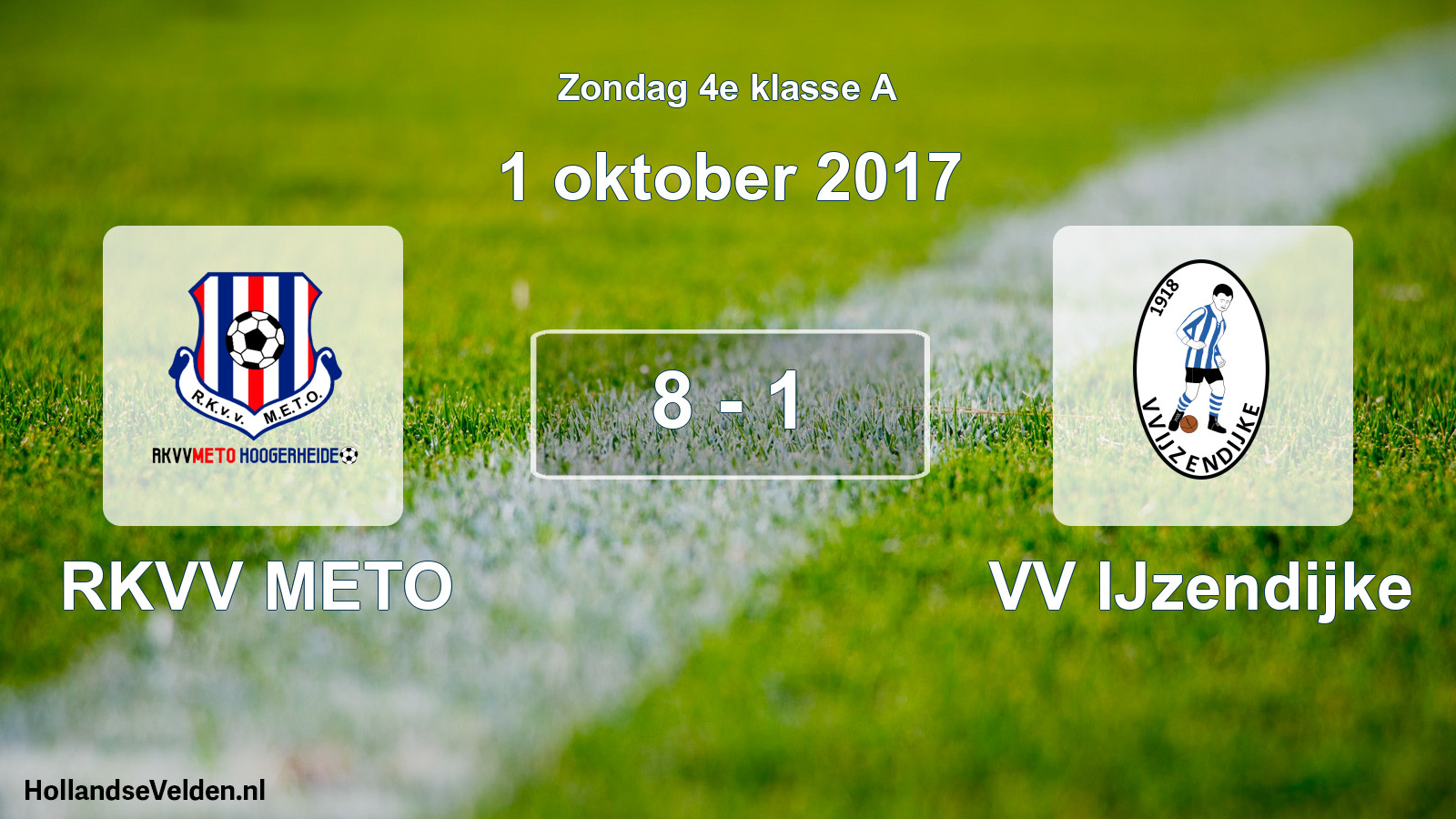 Total number of matches played: RKVV METO - VV IJzendijke 8 - 1 (1 October 2017)