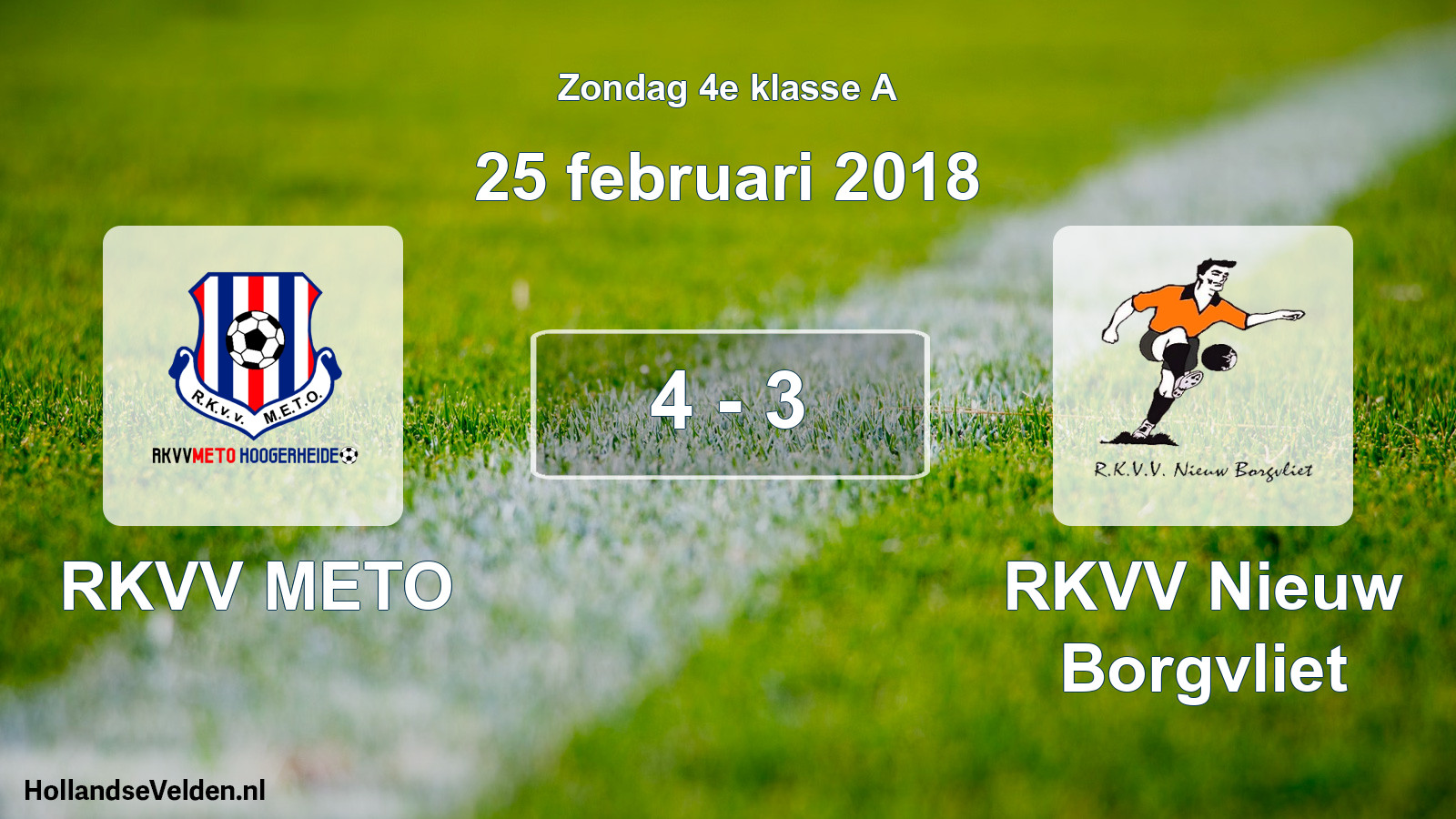 Total number of matches played: RKVV METO - RKVV Nieuw Borgvliet 4 - 3 (25 February 2018)