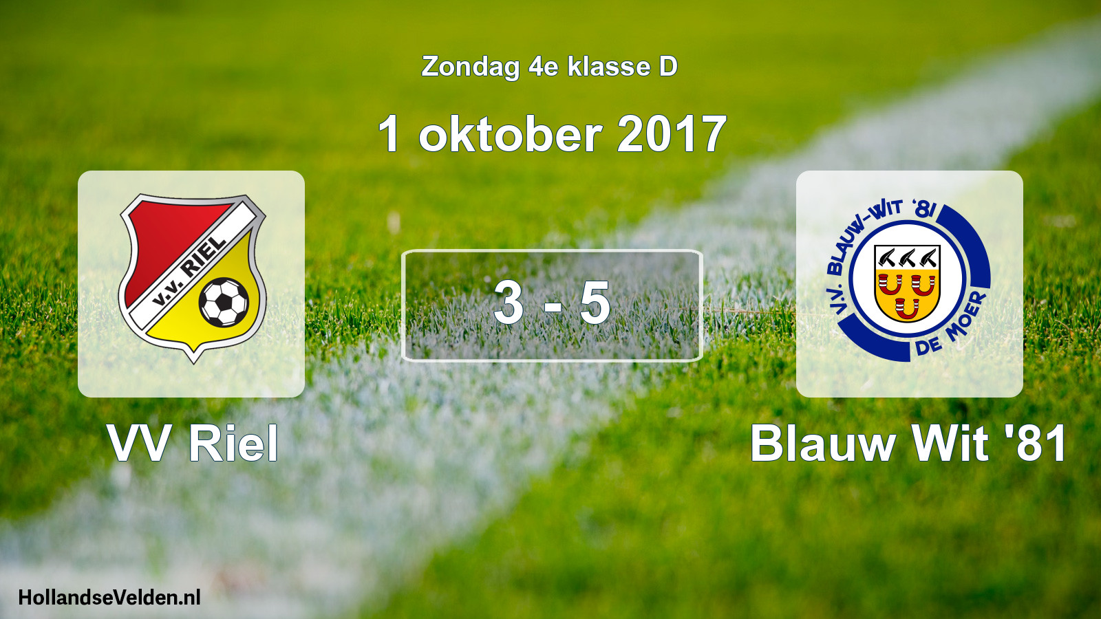 Total number of matches played: VV Riel - Blauw Wit '81 3 - 5 (1 October 2017)