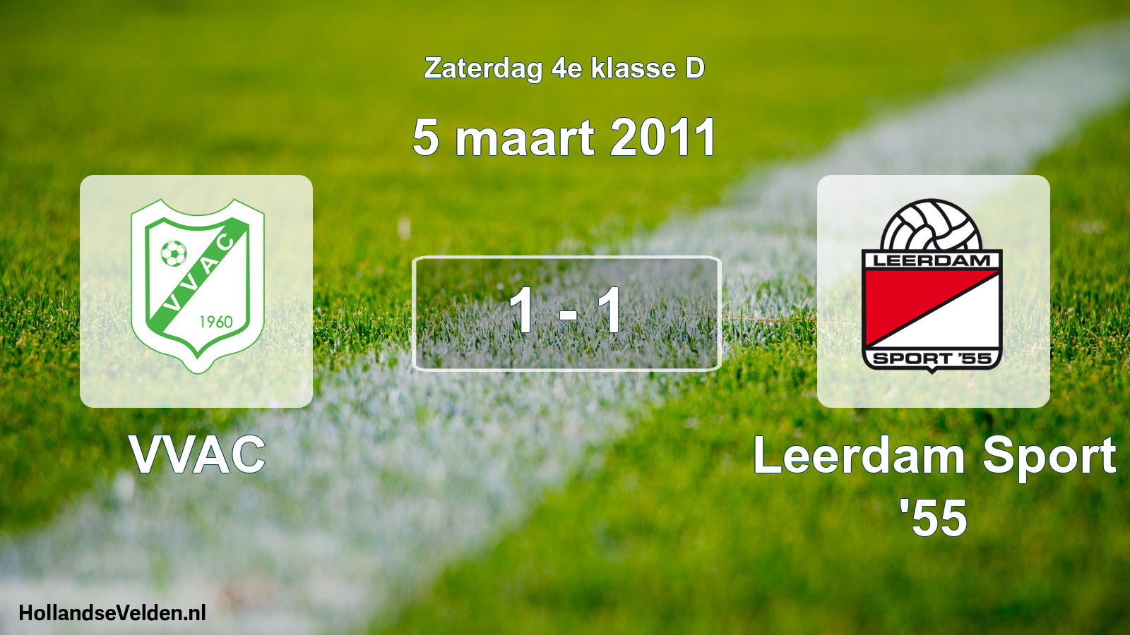 Total number of matches played: VVAC - Leerdam Sport '55 1 - 1 (5 March 2011)