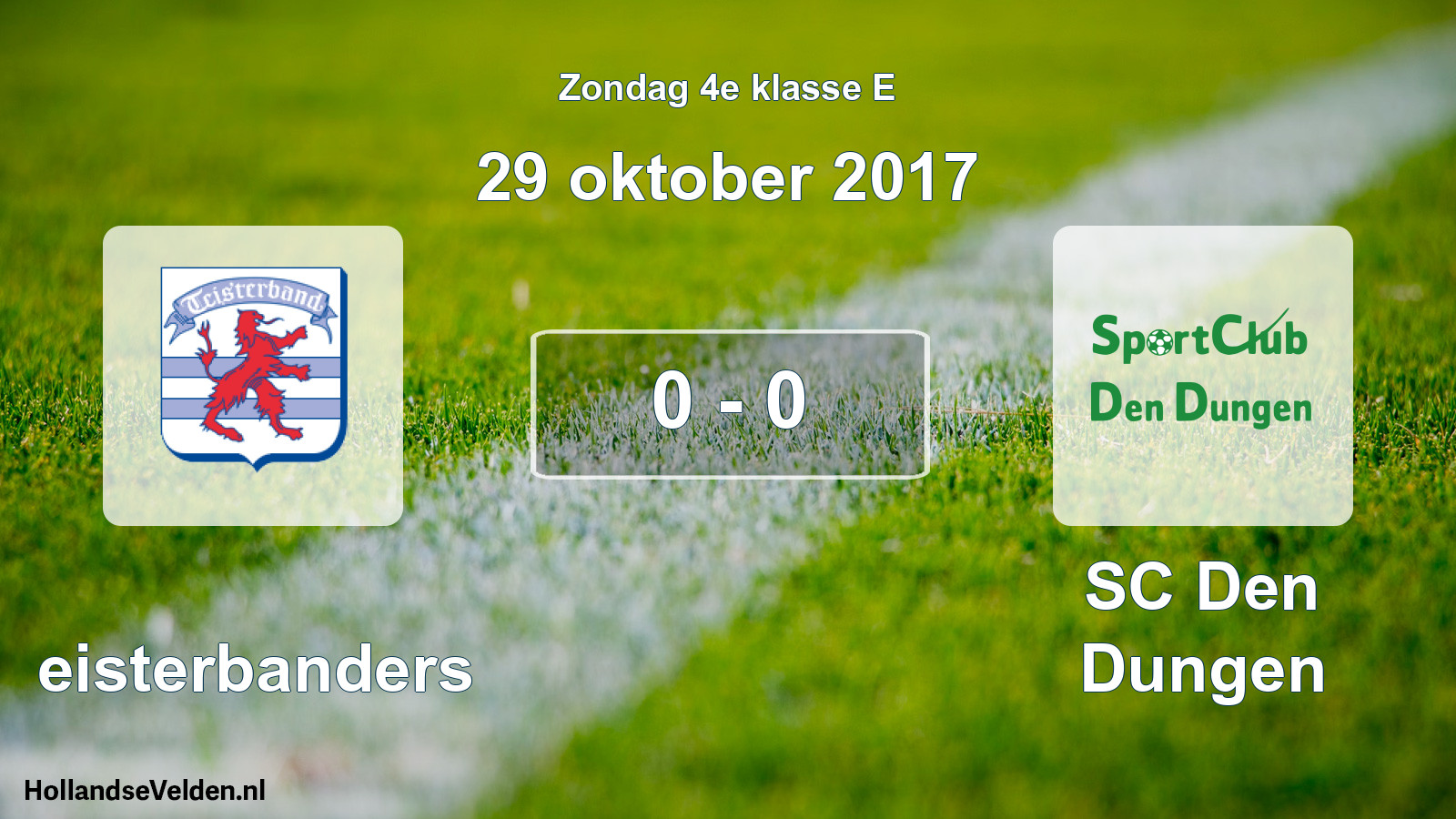 Total number of matches played: Teisterbanders - SC Den Dungen 0 - 0 (29 October 2017)