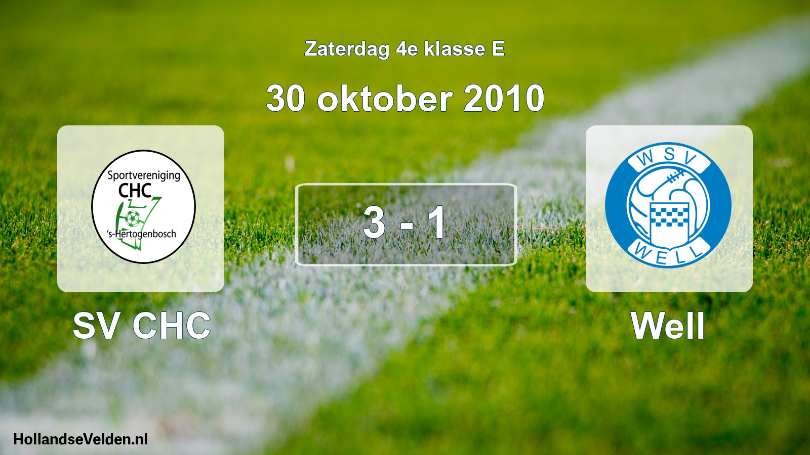 Total number of matches played: SV CHC - Well 3 - 1 (30 October 2010)