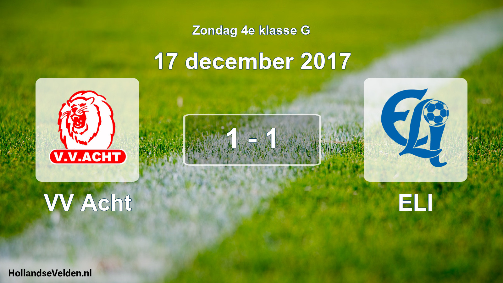 Total number of matches played: VV Acht - ELI 1 - 1 (17 December 2017)