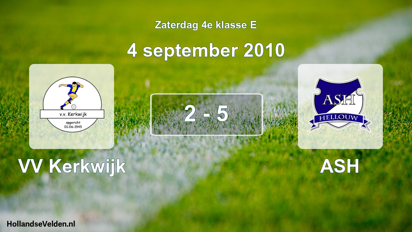 Total number of matches played: VV Kerkwijk - ASH 2 - 5 (4 September 2010)