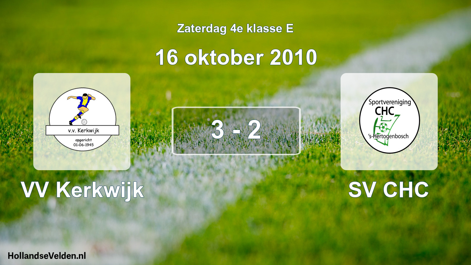 Total number of matches played: VV Kerkwijk - SV CHC 3 - 2 (16 October 2010)
