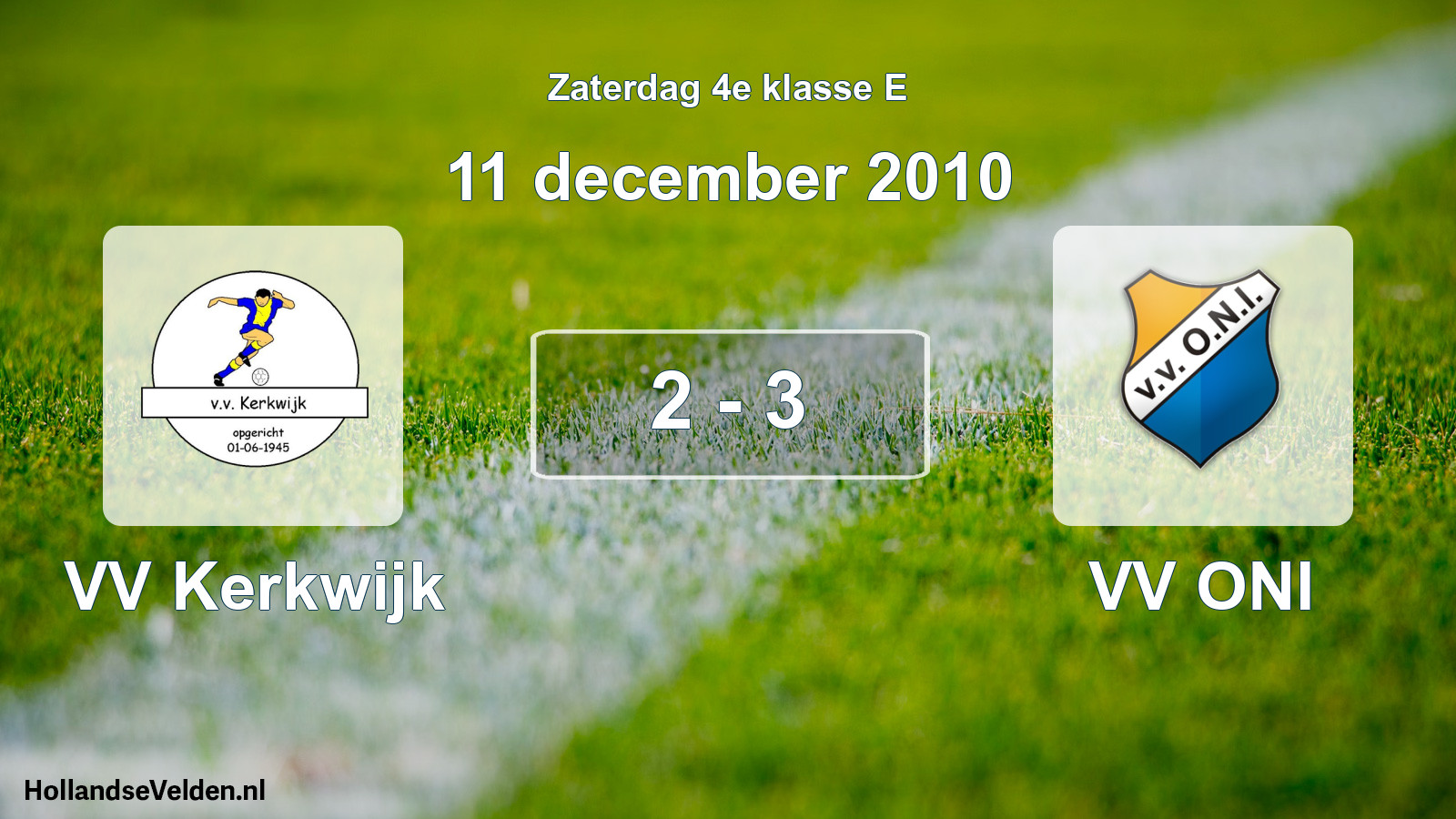 Total number of matches played: VV Kerkwijk - VV ONI 2 - 3 (11 December 2010)