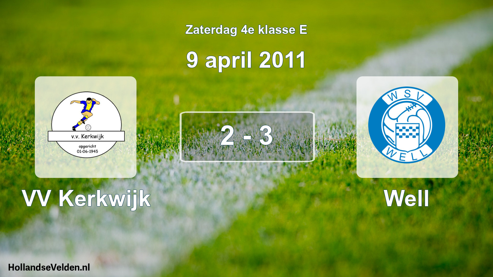 Total number of matches played: VV Kerkwijk - Well 2 - 3 (9 April 2011)