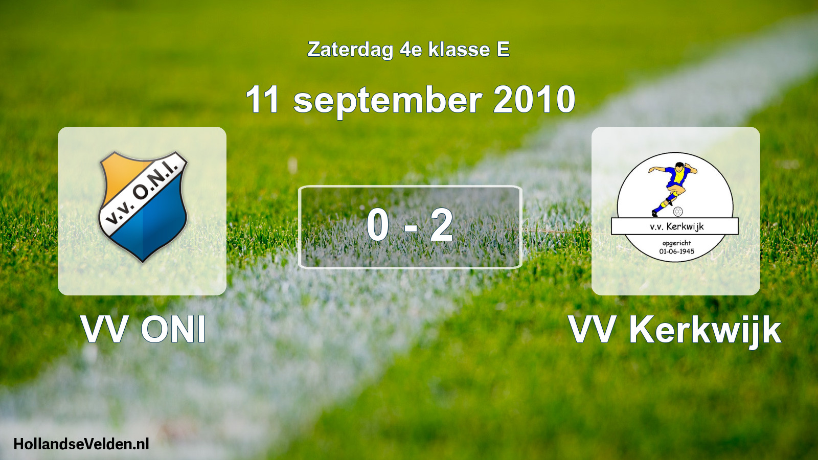 Total number of matches played: VV ONI - VV Kerkwijk 0 - 2 (11 September 2010)
