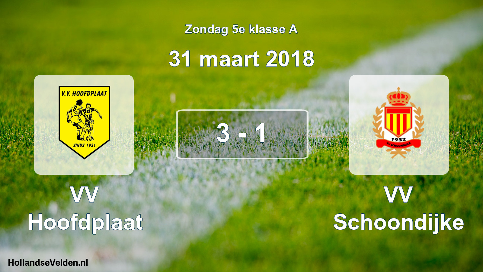 Total number of matches played: VV Hoofdplaat - VV Schoondijke 3 - 1 (31 March 2018)