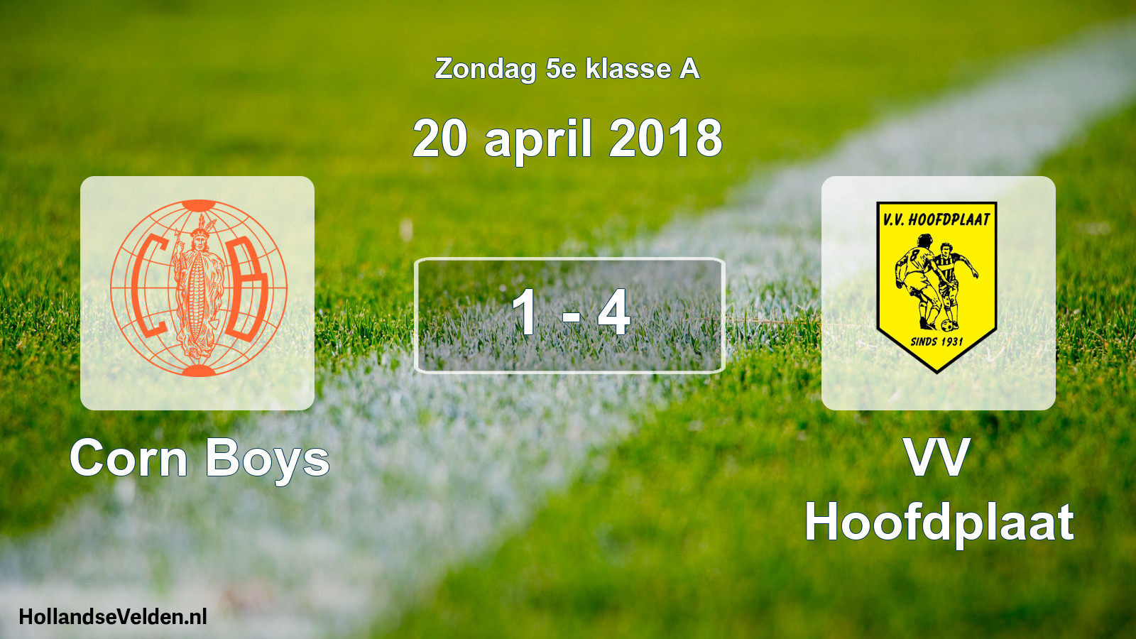 Total number of matches played: Corn Boys - VV Hoofdplaat 1 - 4 (20 April 2018)