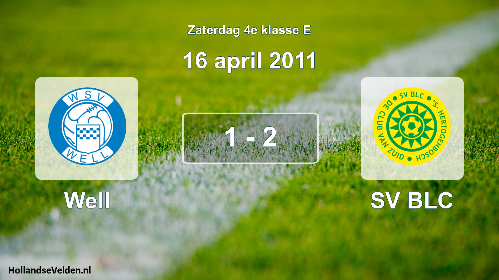 Total number of matches played: Well - SV BLC 1 - 2 (16 April 2011)