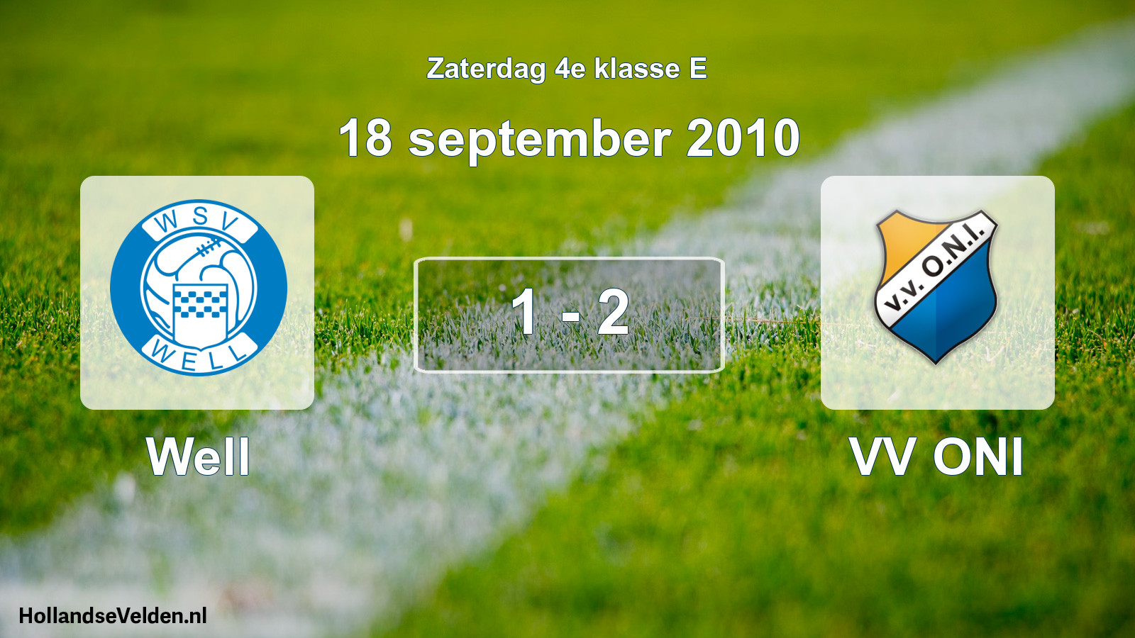 Total number of matches played: Well - VV ONI 1 - 2 (18 September 2010)