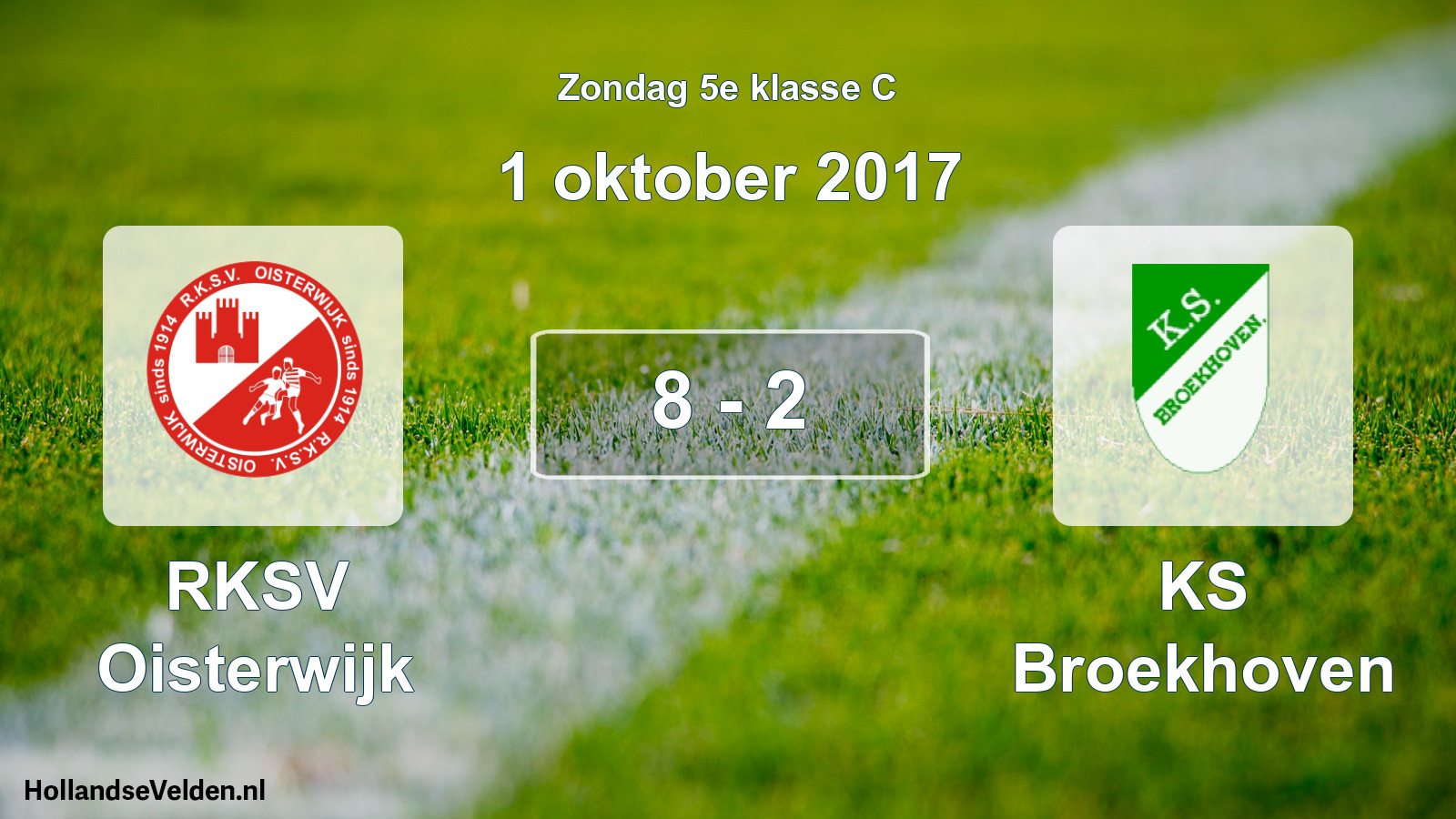Total number of matches played: RKSV Oisterwijk - KS Broekhoven 8 - 2 (1 October 2017)