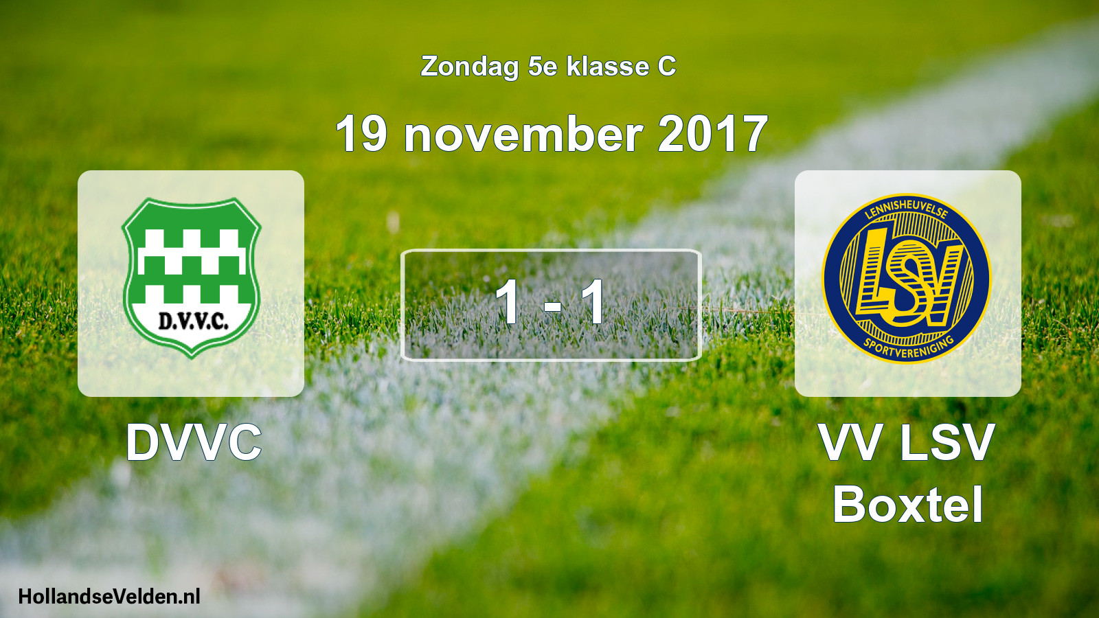 Total number of matches played: DVVC - VV LSV Boxtel 1 - 1 (19 November 2017)