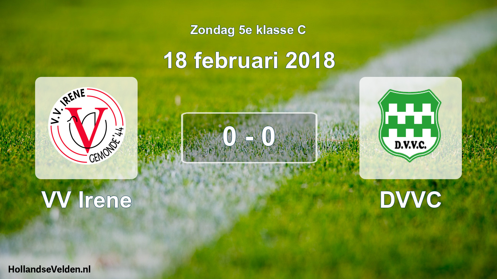 Total number of matches played: VV Irene - DVVC 0 - 0 (18 February 2018)