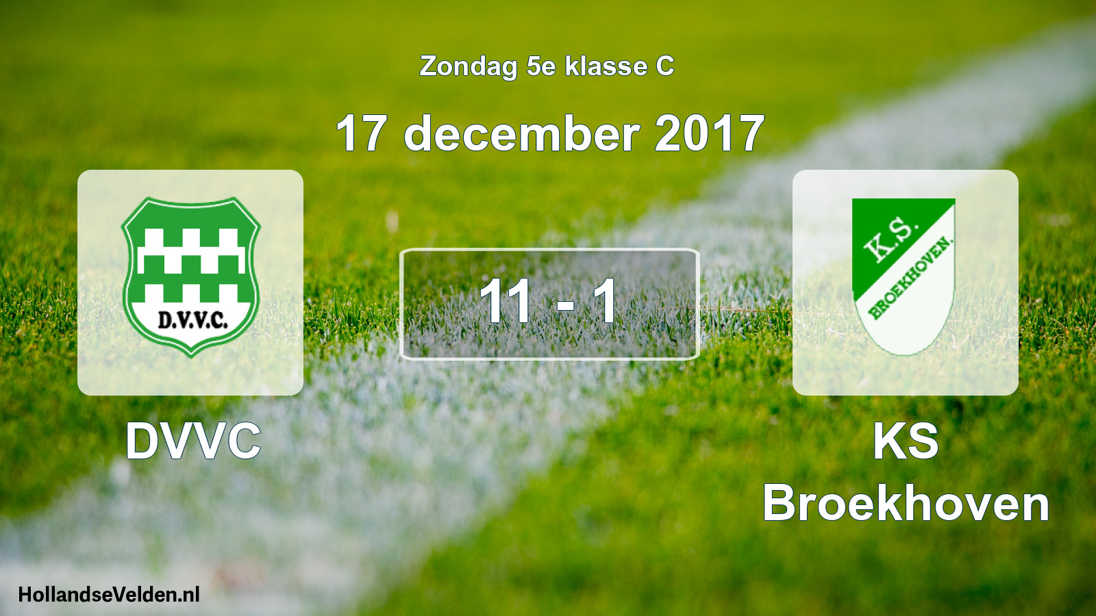 Total number of matches played: DVVC - KS Broekhoven 11 - 1 (17 December 2017)