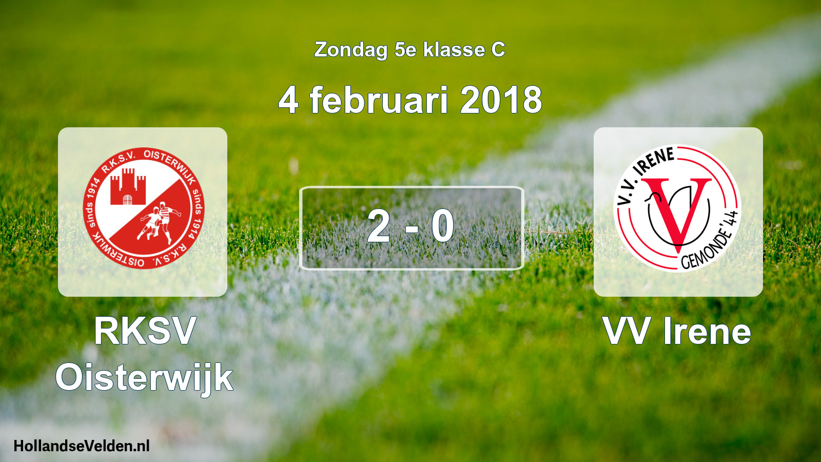 Total number of matches played: RKSV Oisterwijk - VV Irene 2 - 0 (4 February 2018)