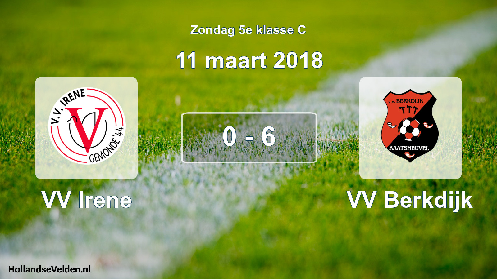 Total number of matches played: VV Irene - VV Berkdijk 0 - 6 (11 March 2018)