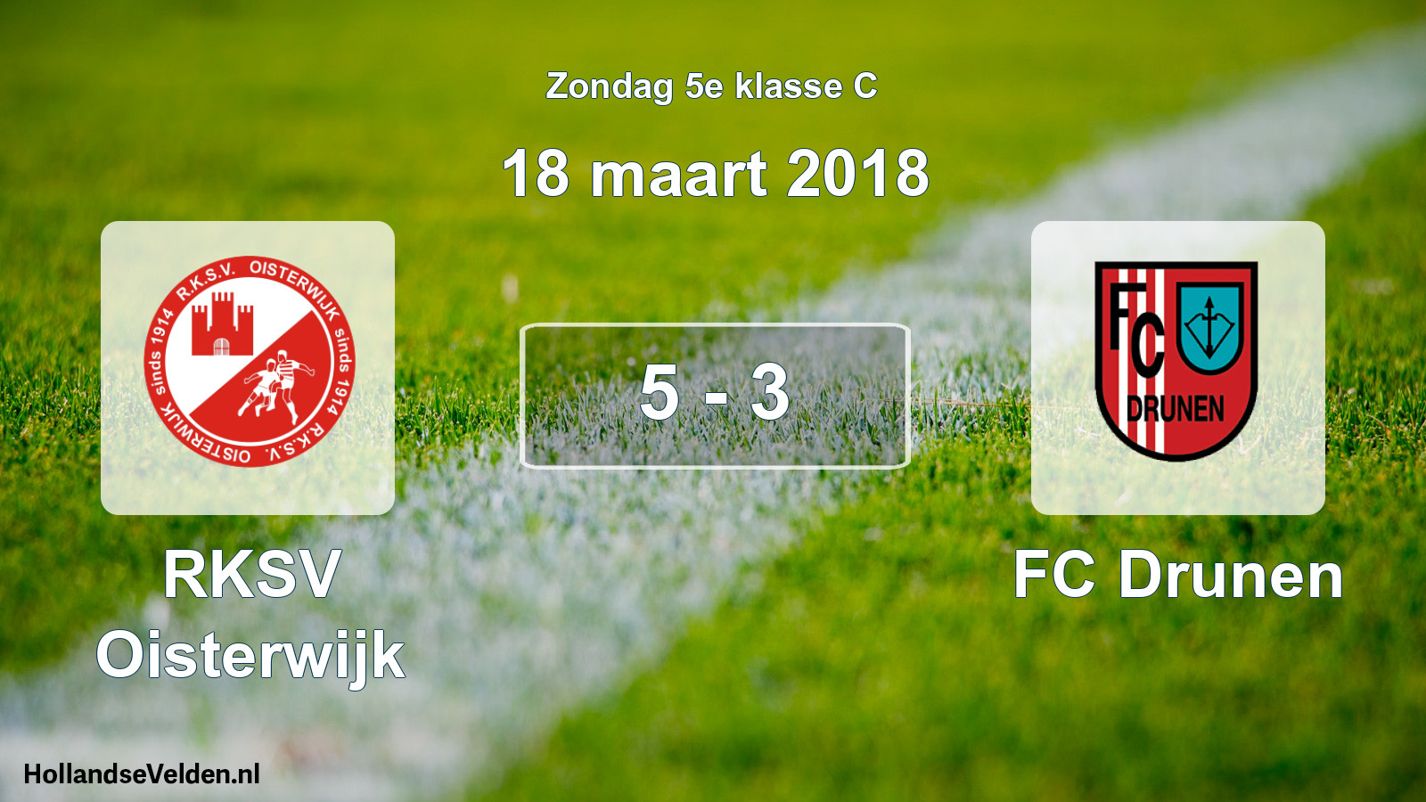 Total number of matches played: RKSV Oisterwijk - FC Drunen 5 - 3 (18 March 2018)