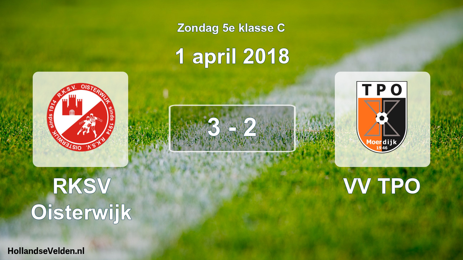 Total number of matches played: RKSV Oisterwijk - VV TPO 3 - 2 (1 April 2018)