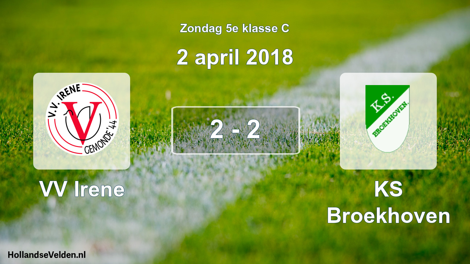 Total number of matches played: VV Irene - KS Broekhoven 2 - 2 (2 April 2018)