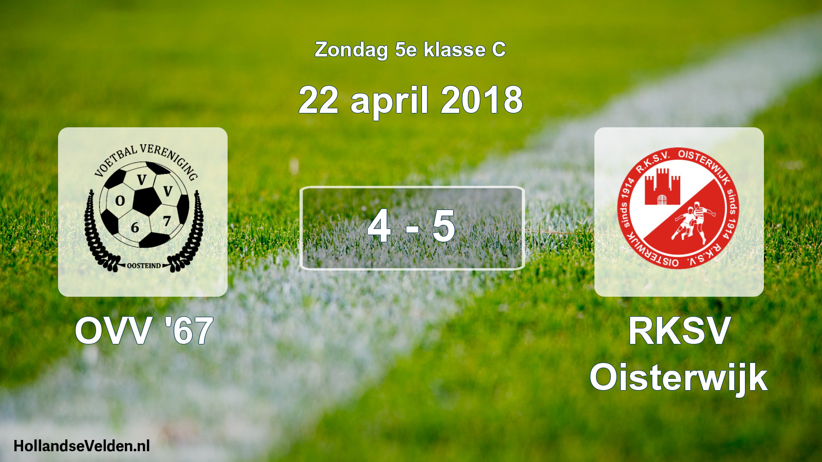 Total number of matches played: OVV '67 - RKSV Oisterwijk 4 - 5 (22 April 2018)