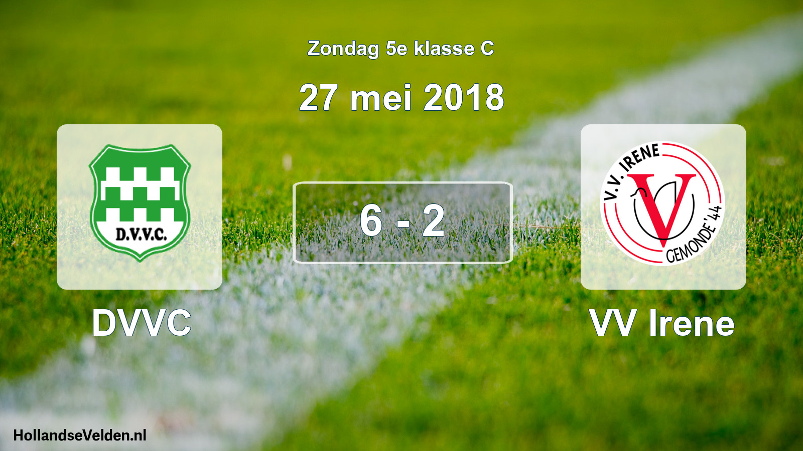 Total number of matches played: DVVC - VV Irene 6 - 2 (27 May 2018)