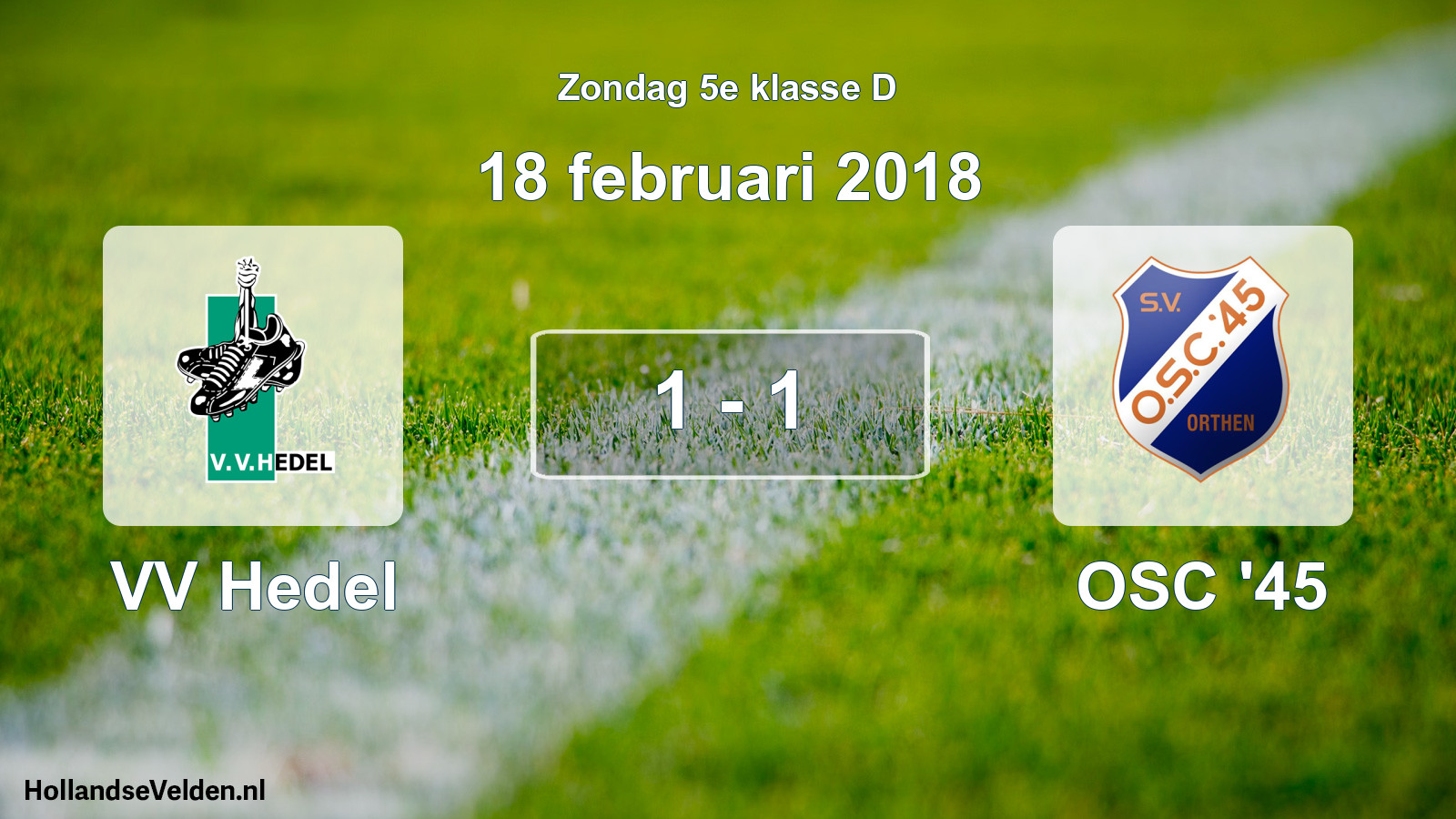 Total number of matches played: VV Hedel - OSC '45 1 - 1 (18 February 2018)