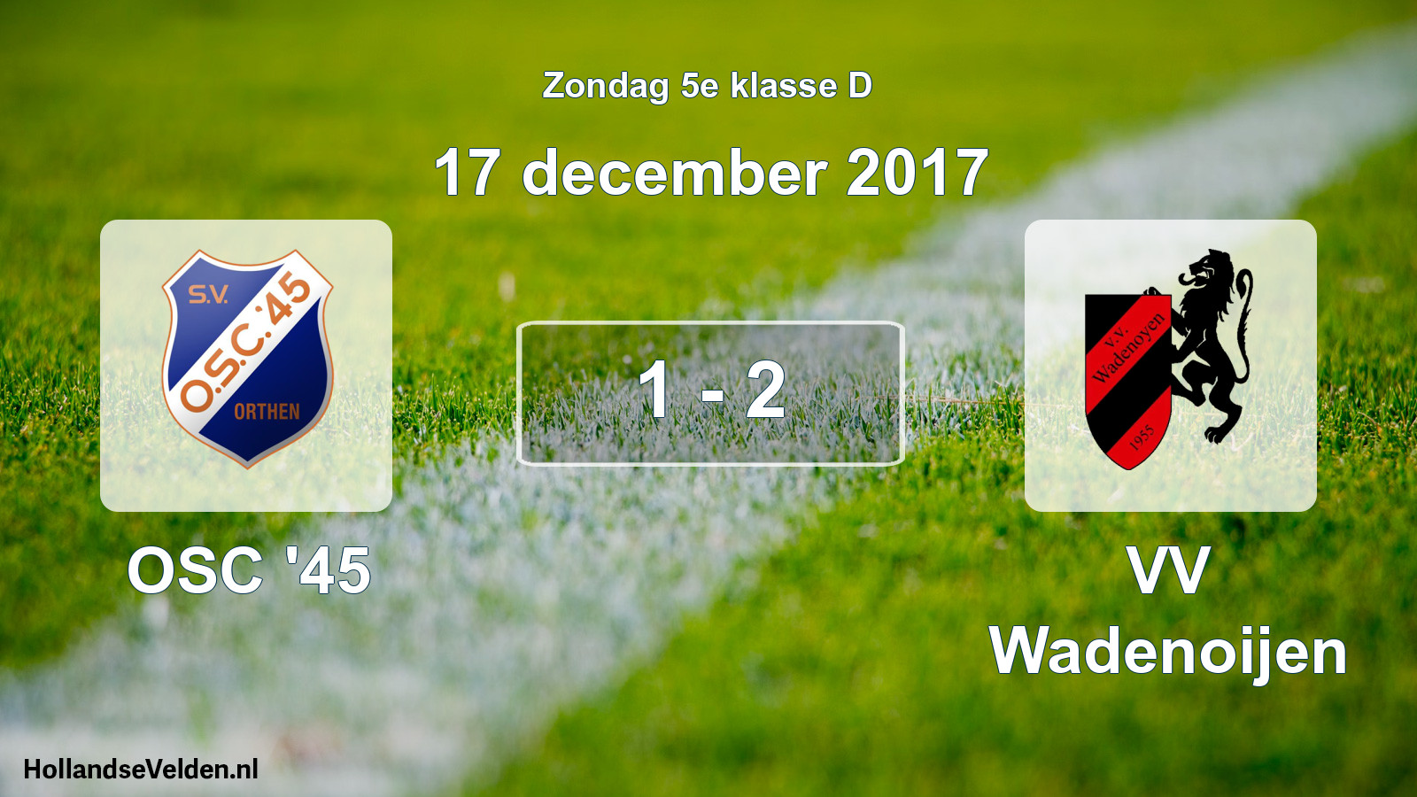 Total number of matches played: OSC '45 - VV Wadenoijen 1 - 2 (17 December 2017)