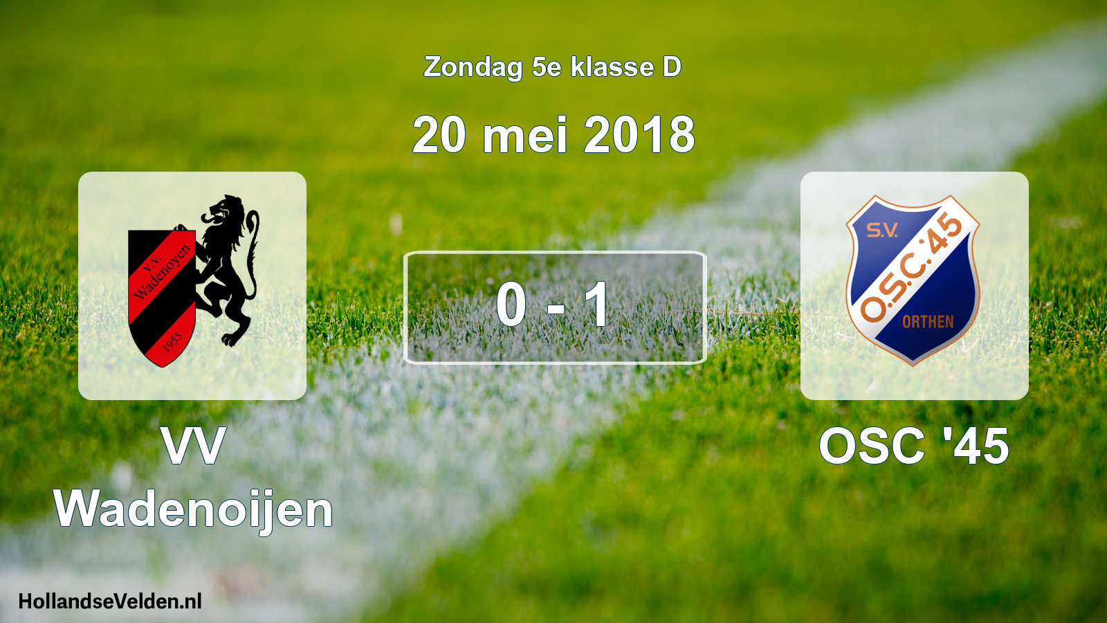 Total number of matches played: VV Wadenoijen - OSC '45 0 - 1 (20 May 2018)
