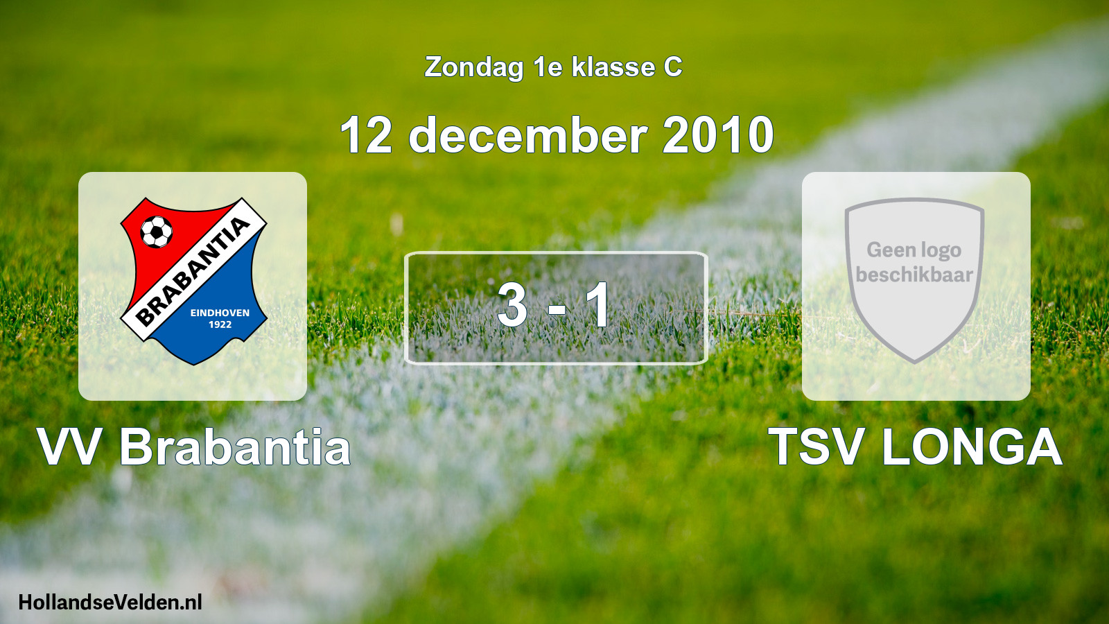Total number of matches played: VV Brabantia - TSV LONGA 3 - 1 (12 December 2010)