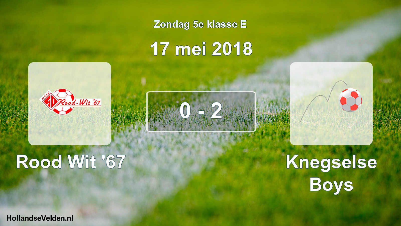 Total number of matches played: Rood Wit '67 - Knegselse Boys 0 - 2 (17 May 2018)