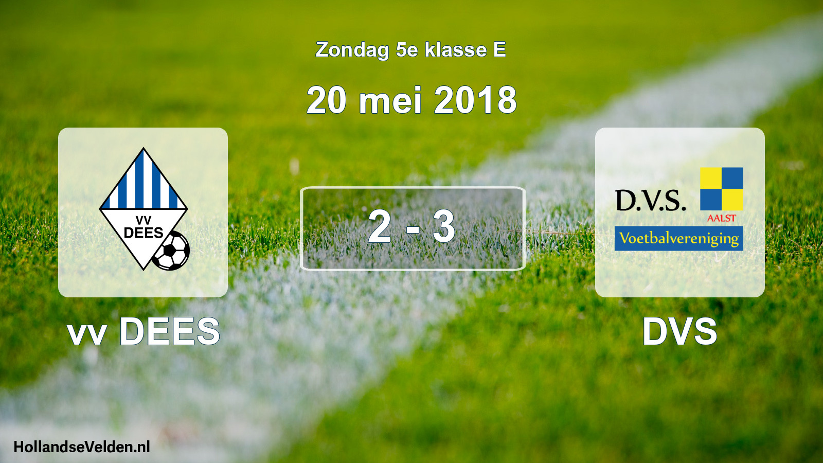 Total number of matches played: vv DEES - DVS 2 - 3 (20 May 2018)