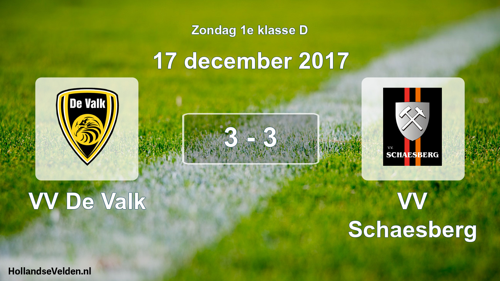 Total number of matches played: VV De Valk - VV Schaesberg 3 - 3 (17 December 2017)