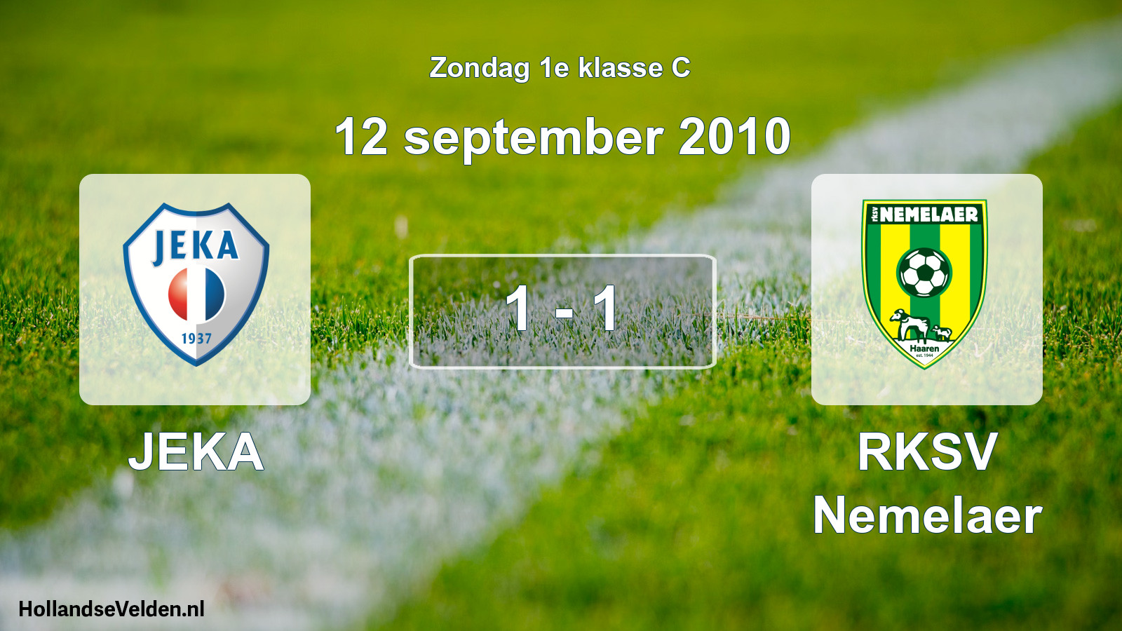 Total number of matches played: JEKA - RKSV Nemelaer 1 - 1 (12 September 2010)