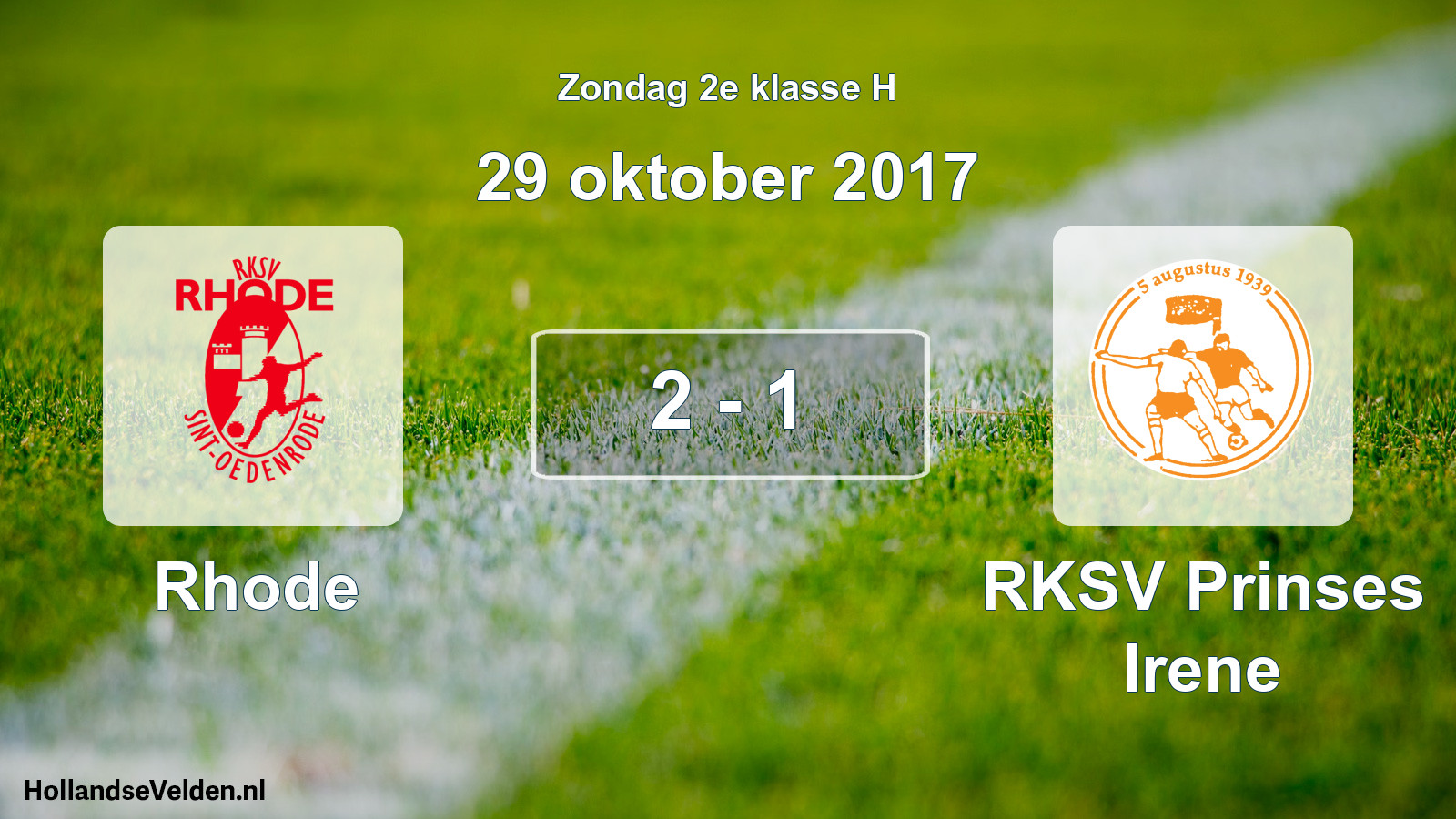 Total number of matches played: Rhode - RKSV Prinses Irene 2 - 1 (29 October 2017)