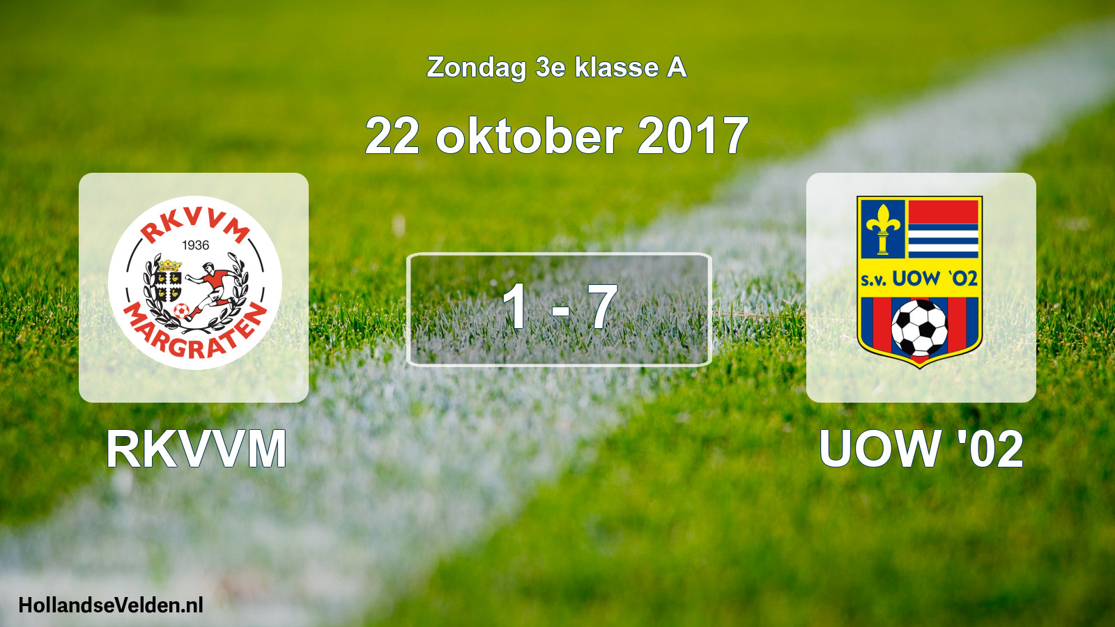 Total number of matches played: RKVVM - UOW '02 1 - 7 (22 October 2017)