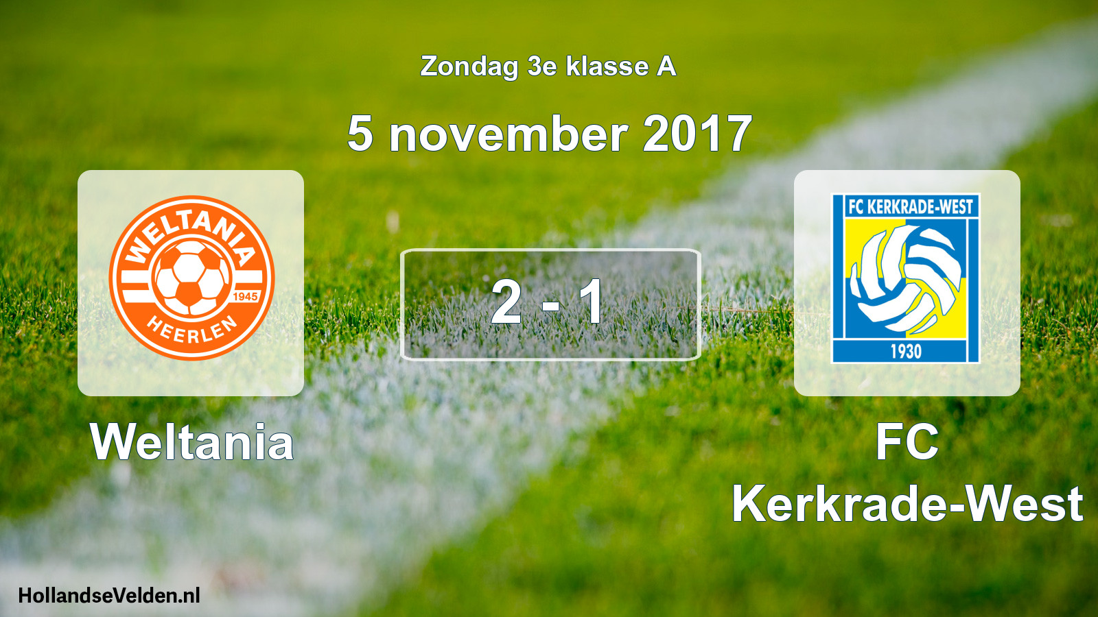 Total number of matches played: Weltania - FC Kerkrade-West 2 - 1 (5 November 2017)