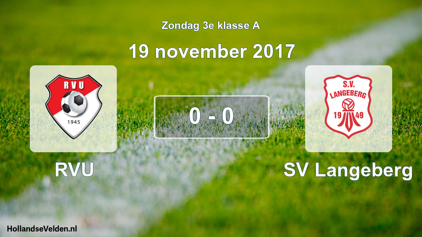 Total number of matches played: RVU - SV Langeberg 0 - 0 (19 November 2017)