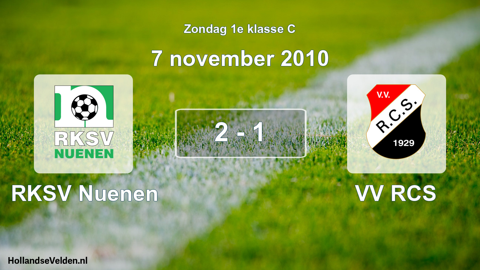 Total number of matches played: RKSV Nuenen - VV RCS 2 - 1 (7 November 2010)