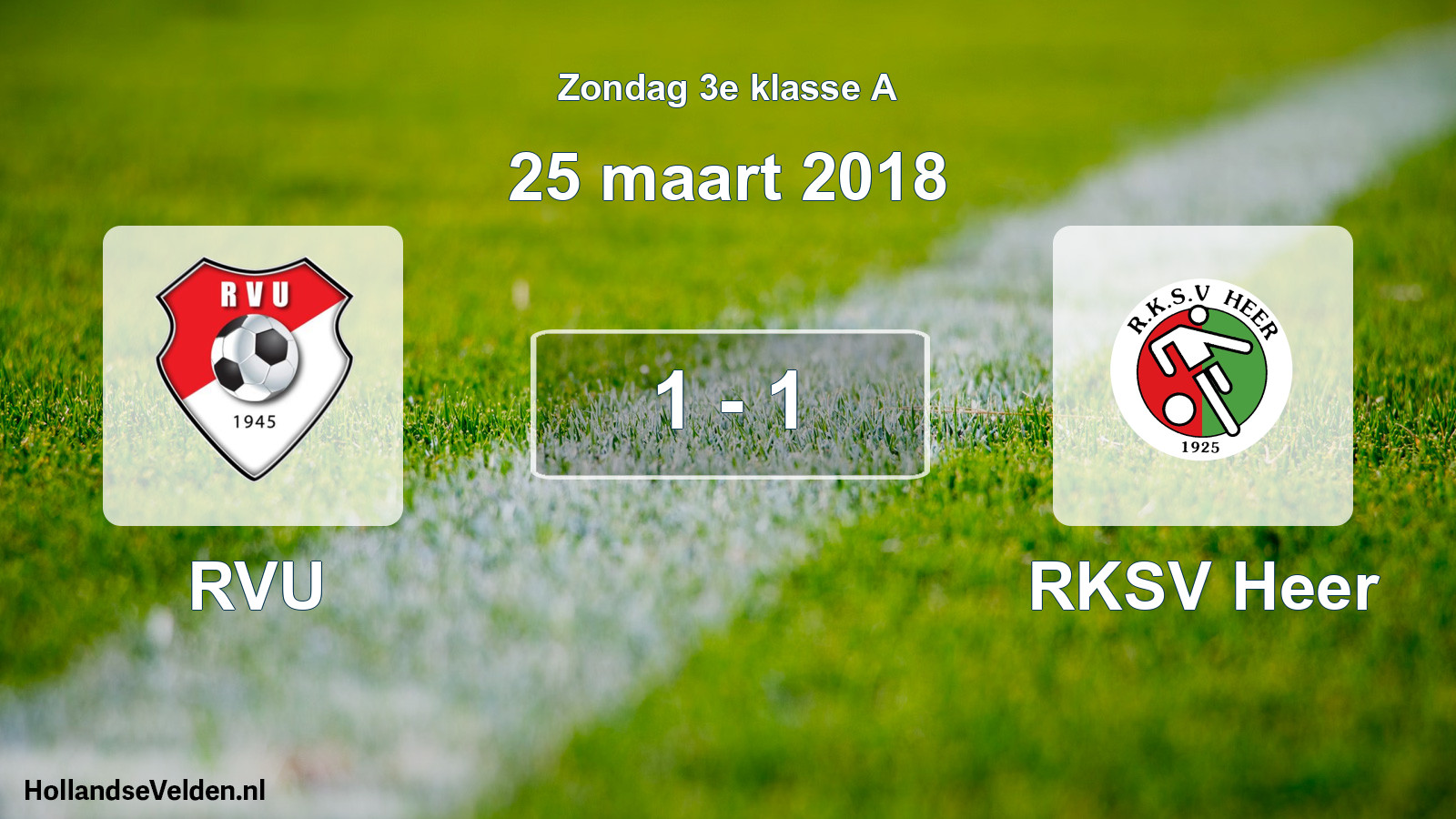 Total number of matches played: RVU - RKSV Heer 1 - 1 (25 March 2018)