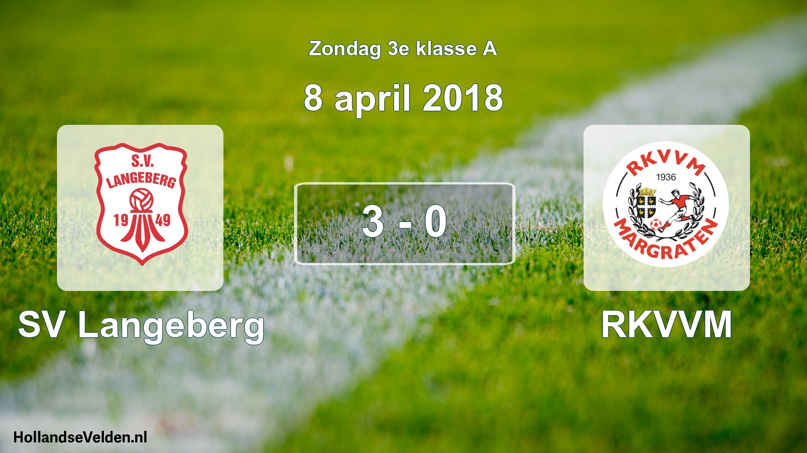 Total number of matches played: SV Langeberg - RKVVM 3 - 0 (8 April 2018)